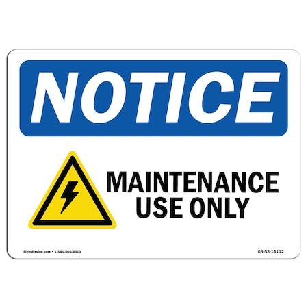 Signmission Safety Sign, OSHA Notice, 12" Height, Aluminum, Maintenance Use Only Sign With Symbol, Landscape OS-NS-A-1218-L-14112